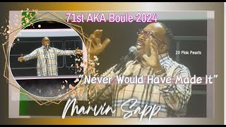 71st AKA Boule 💕💚💕 Marvin Sapp Graced Us with quotNever Would Have Made Itquot [upl. by Yadnus309]