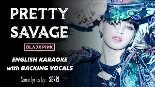 PRETTY SAVAGE  BLACKPINK  ENGLISH KARAOKE WITH BACKING VOCALS [upl. by Irec200]