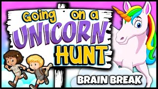 Going on a Unicorn Hunt  Brain Break  Song for Kids  Bear Hunt [upl. by Dibbell]