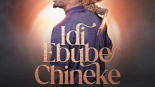 IDI EBUBE CHINEKE BY DANIEL AIKHOMU [upl. by Kreis669]