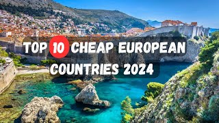 Top 10 Cheap Countries In Europe To Visit In 2024 [upl. by Ahtrim]