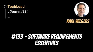 133  Software Requirements Essentials  Karl Wiegers [upl. by Gnen348]