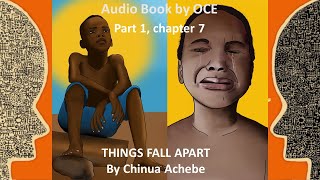 Things fall apart by Chinua Achebe Part 1 Chapter 7 [upl. by Anerbas]