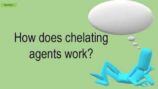 How Does Chelating Agents Work [upl. by Aldercy]