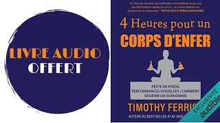 Livre Audio Offert 4 heures pour un corps denfer  performances sexuelles Timothy Ferriss [upl. by Piotr632]