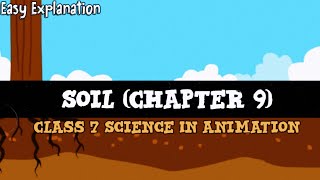 SOIL ANIMATION  Class 7  Science  NCERT  CHAPTER 9 [upl. by Annaitsirk]