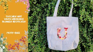 Taschen mit verschiedenen Blumen besticken [upl. by Araic]