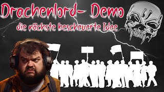 Drachenlord Demo die nächste bescheuerte Idee drachenlord Reaction [upl. by Nivlag880]