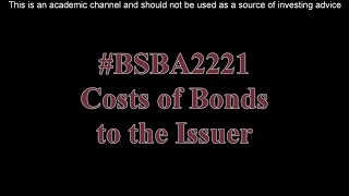 Costs of Bonds to the Issuer [upl. by Yorztif464]