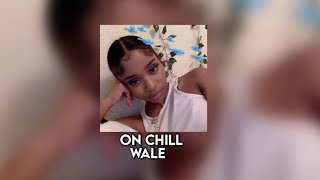 wale  on chill sped up [upl. by Luckin]