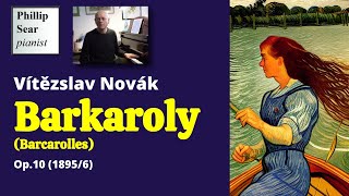 Vítězslav Novák Barkaroly Barcarolles Op10 [upl. by Westphal765]