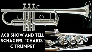 ACB Show amp Tell Schagerl Charis C Trumpet  Topoftheline Professional Piston Valve C Trumpet [upl. by Noman]