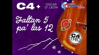 karaoke faltan 5 pa las 12 c4 trio ft oscar de leon C4Trio OscarDLeonSalsa [upl. by Ttimme467]