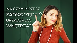 VLOG 22  Na czym możesz💰ZAOSZCZĘDZIĆ urządzając wnętrza🤷‍♀️ [upl. by Etnuhs]