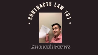 Contract Law 101 Economic Duress [upl. by Broek]