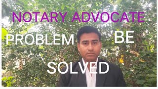 NOTARY ADVOCATE PROBLEM KINDLY BE SOLVED BY CONCERN AUTHORITY [upl. by Boycie]