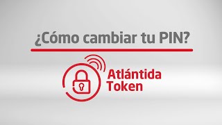 Cambio de PIN Atlántida Token  Banco Atlántida [upl. by Elin76]