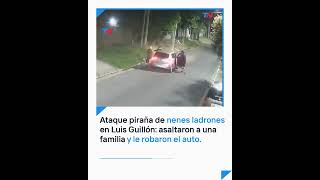 Otro ataque piraña de nenes ladrones esta vez en Luis Guillón así asaltaron a una familia [upl. by Vasily859]