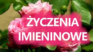 ŻYCZENIA IMIENINOWE Najpiękniejsze życzenia z okazji Imienin [upl. by Efal]