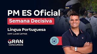 Concurso PM ES Oficial Semana Decisiva  Língua Portuguesa [upl. by Franciskus99]