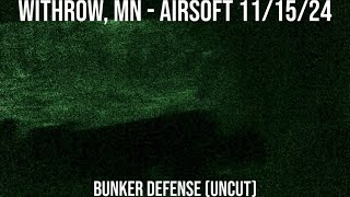 Bunker Defense Airsoft  Withrow MN 111524 [upl. by Lednam]