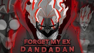 DANDADAN  EDITAMV  FORGET MY EX [upl. by Anahpets702]