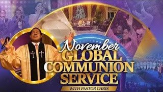 NOVEMBER GLOBAL COMMUNION SERVICE WITH PASTOR CHRIS [upl. by Nomyar]