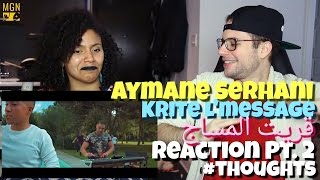 Aymane Serhani  Krite Lmessage  ‎قريت المساج Reaction Pt2 Thoughts [upl. by Sinne536]