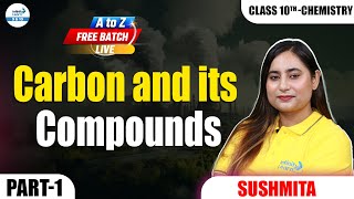 Carbon and Its Compounds Part 1  Introduction Definition Types  Class 10 Chemistry  LIVE [upl. by Irahs712]