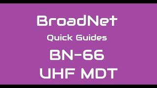 BroadNet BN66 UHF MDT [upl. by Mena]