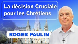 Décision Cruciale pour les Chrétiens  Roger Paulin [upl. by Chambers]