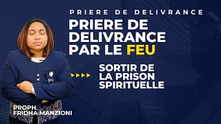 Prière de délivrance par le feu prophétesse Fridha Manzioni [upl. by Stovall1]