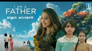 Latest Tamil Full Movie 2024  I am A Father Tamil Full Movie  Tamil Full Movie [upl. by Yclehc742]