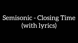 Semisonic  Closing Time with lyrics [upl. by Erinna]