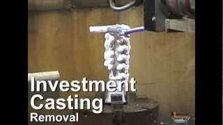 Investment Casting Removal [upl. by Etnuahc]