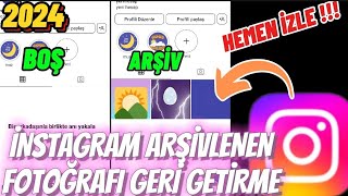 İNSTAGRAM ARŞİVLENEN FOTOĞRAFLARI GERİ GETİRME 2024 [upl. by Emaj]