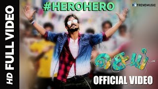 Hero Hero Official Video  Sei Song  Nakkhul Aanchal Shankar Mahadevan Chinnaponnu  Nyx Lopez [upl. by Airenahs]