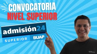 ADMISIÓN 2024 BUAP SUPERIOR  Analizamos la Convocatoria [upl. by Merci]