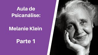 Aula de Psicanálise  Melanie Klein  Parte 1 [upl. by Langsdon991]