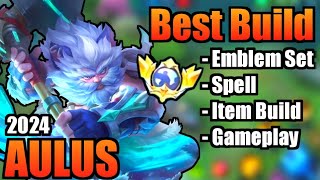 AULUS BEST BUILD 2024  TOP 1 GLOBAL AULUS BUILD  AULUS  MOBILE LEGENDS  MLBB Part 2 [upl. by Coppola]