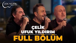 FULL BÖLÜM  Çelik ve Ufuk Yıldırımdan 𝐂̧𝗼𝐤 𝐀𝐤𝐮𝐬𝐭𝐢𝐤 🎵 Şarkılar çokakustik ercansaatçi [upl. by Aiek43]