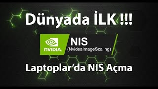 DÜNYADA İLK  Laptoplarda NIS Nasıl Açılır  nvidiaimagescaling nvidia geforce nis [upl. by Butcher19]