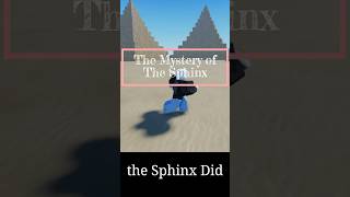 Mystery of the Sphinx mystery sphinx story roblox viralshorts viralvideo shorts trending [upl. by Rajewski]