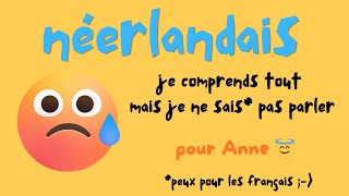 1491 PARLER NÉERLANDAIS  Je comprends tout mais je ne parle pas 😡 pour ANNE 🥰 [upl. by Eiboh]