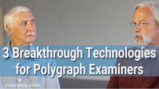 3 New Technologies for Polygraph Examiners [upl. by Nirehs497]