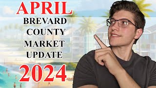 Brevard County Real Estate Market Update  April 2024 [upl. by Kubis]