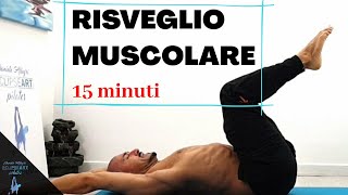 RISVEGLIO MUSCOLARE IN 15 MINUTI [upl. by Lynnet]