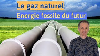 Le gaz naturel  lénergie fossile du futur [upl. by Kursh]