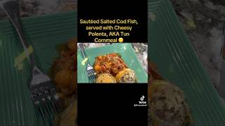 Sautéed Salted Cod Fish served with Cheesy Polenta Tun Cornmeal polenta jamaicastyle cooking [upl. by Slade124]