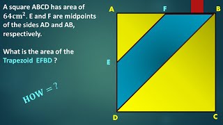 Square has area  𝟔𝟒𝐜𝐦𝟐 E and F are midpoints of sides AD amp AB respectively Area of Trapezoid [upl. by Dorrie885]